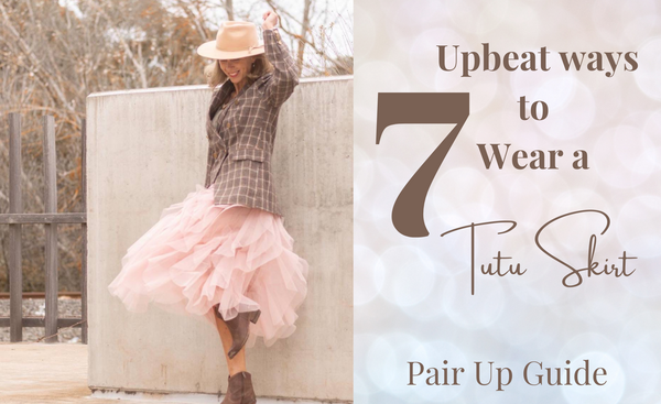7 Upbeat Ways to Wear a Tutu Skirt- Pair Up Guide